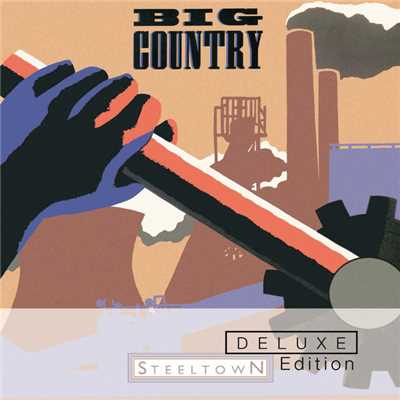 アルバム/Steeltown (Deluxe)/ビッグ・カントリー