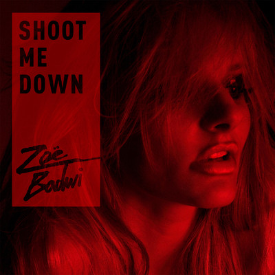 Shoot Me Down (Radio Edit)/Zoe Badwi