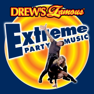 Drew's Famous Extreme Party Music/The Hit Crew