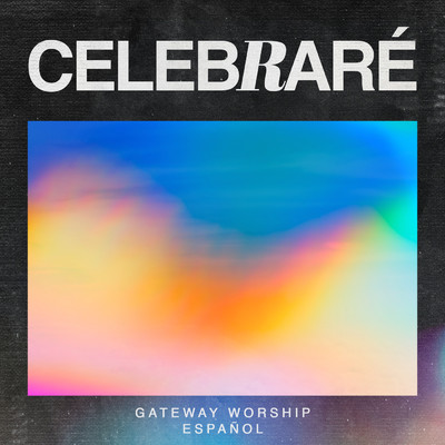アルバム/Celebrare (Live)/Gateway Worship Espanol