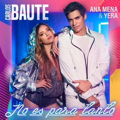 No es para tanto (feat. Ana Mena & Yera)/Carlos Baute