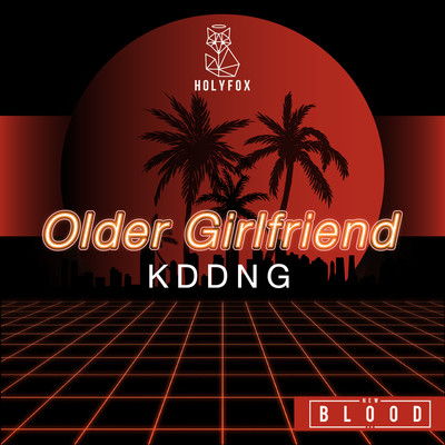 Older Girlfriend (From ”New Blood”)/KDDNG
