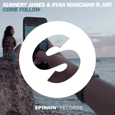 Come Follow (feat. KiFi)/Sunnery James & Ryan Marciano