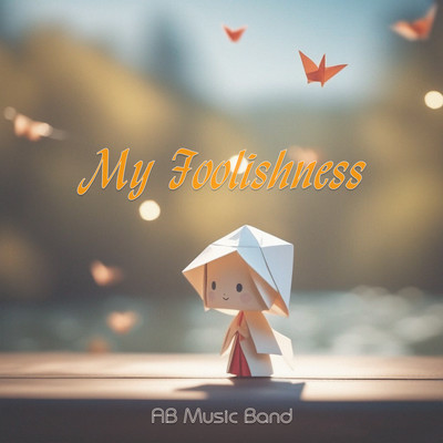 シングル/My Foolishness (Instrumental)/AB Music Band