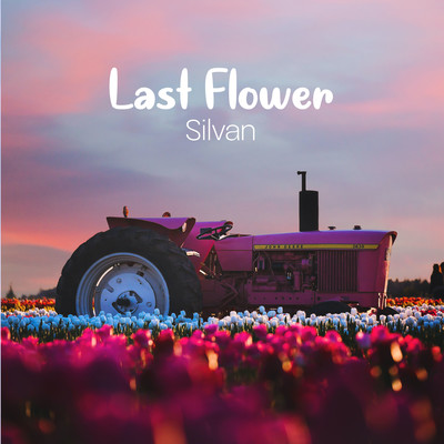 Last Flower/Silvan