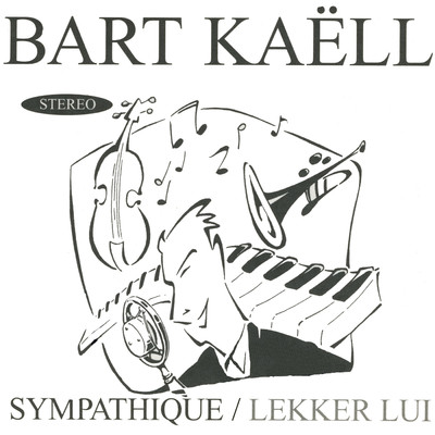 Sympathique (Lekker lui)/Bart Kaell