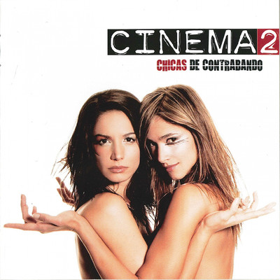Chicas De Contrabando/Cinema 2