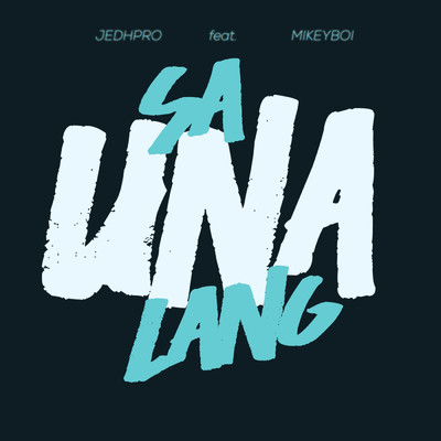 Sa Una Lang (feat. Mikeyboi)/JedhPro