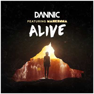 Alive(Radio edit)/Dannic ft. Mahkenna