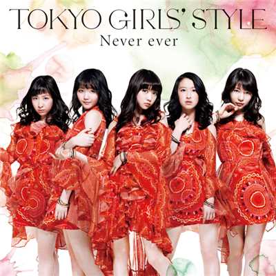 シングル/Never ever (Original mix)(Instrumental)/東京女子流