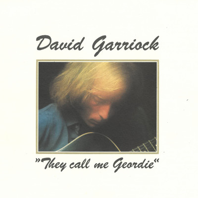 アルバム/They Call Me Geordie/David Garriock