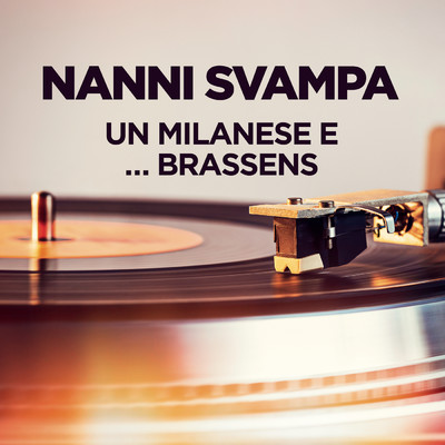 アルバム/Un milanese e... Brassens/Nanni Svampa