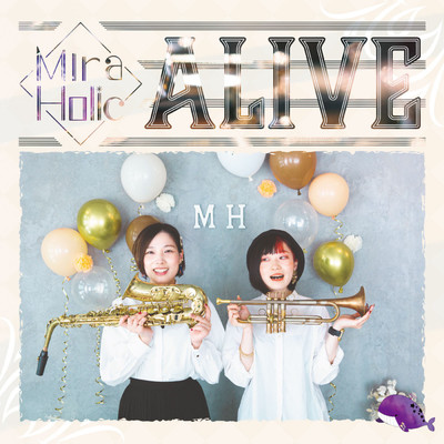 ALIVE/Mira Holic