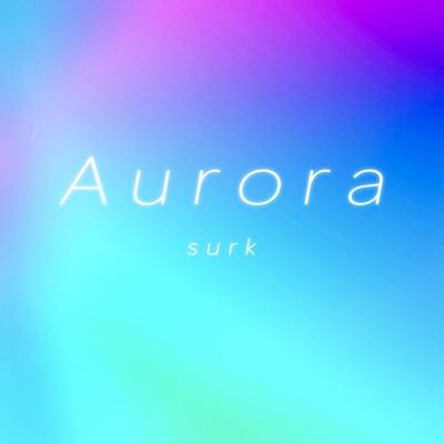 シングル/Aurora/surk