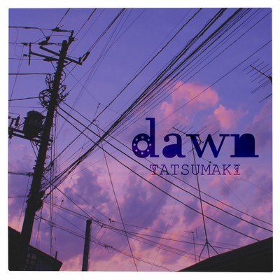 dawn/TATSUMAKI