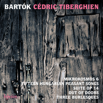 Bartok: Mikrokosmos VI & Other Piano Music/Cedric Tiberghien