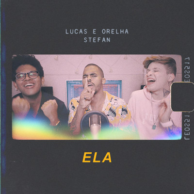 シングル/Ela/Lucas e Orelha／Stefan