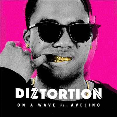 シングル/On A Wave (featuring Avelino)/Diztortion
