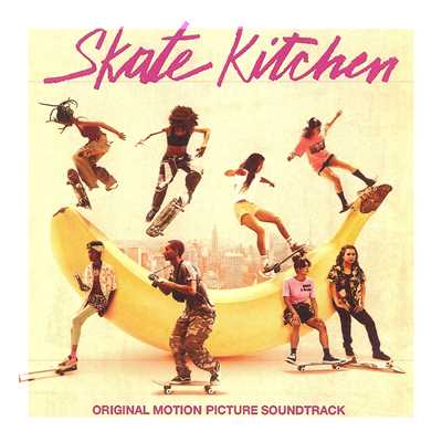 Skate Kitchen (Explicit) (Original Motion Picture Soundtrack)/Various Artists