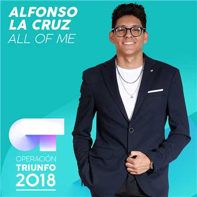 All Of Me (Operacion Triunfo 2018)/Alfonso La Cruz