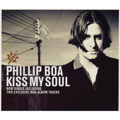 シングル/Kiss My Soul (Alternative Version)/Phillip Boa