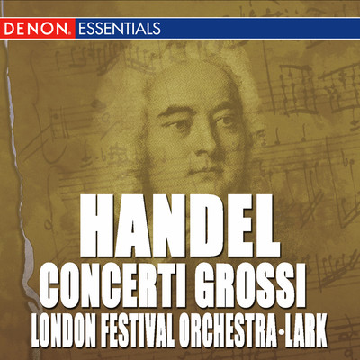 Handel: Concerti Grossi Op. 6 Nos. 1 - 4/Sidney Lark／ロンドン・フェスティヴァル管弦楽団