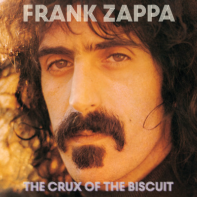 The Crux Of The Biscuit/フランク・ザッパ