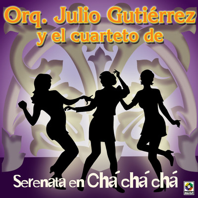 Julio Gutierrez y Su Orquesta／Cuarteto de Carlos Faxas
