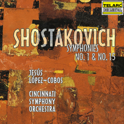 アルバム/Shostakovich: Symphonies Nos. 1 & 15/ヘスス・ロペス=コボス／シンシナティ交響楽団