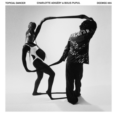 Topical Dancer/Charlotte Adigery／Bolis Pupul