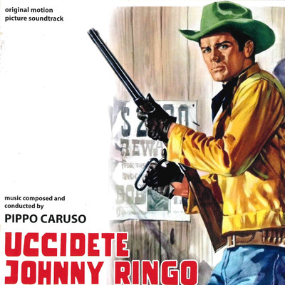 Uccidete Johnny Ringo (Original Motion Picture Soundtrack)/Franco de Gemini／Pippo Caruso