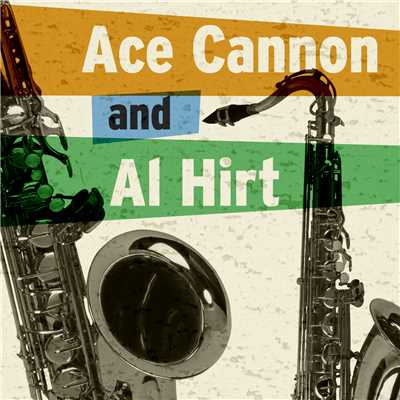 Ace Cannon & Al Hirt/Ace Cannon & Al Hirt