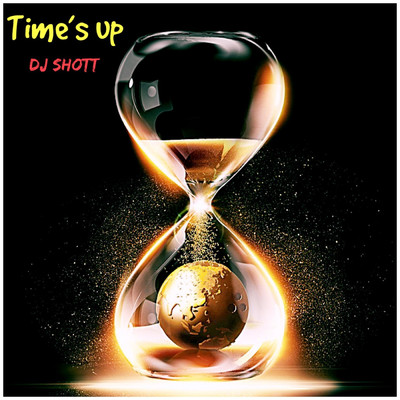 Time's Up/DJ ShoTT