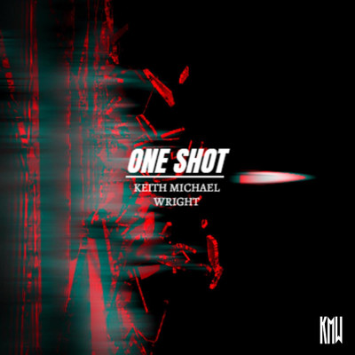 One Shot/Keith Michael Wright
