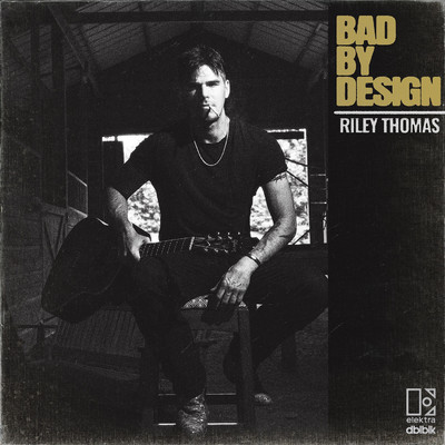 Bad By Design/Riley Thomas