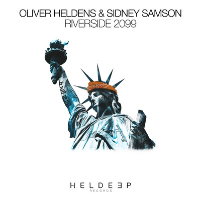 Riverside 2099/Oliver Heldens & Sidney Samson