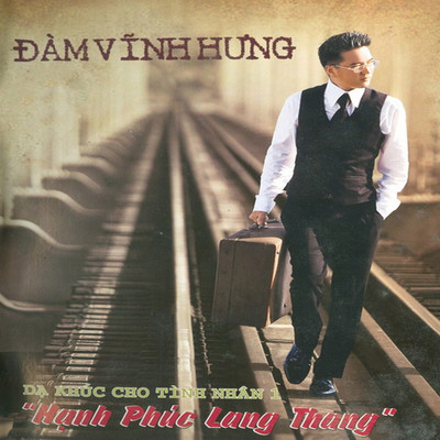Hanh Phuc Lang Thang - Da Khuc Cho Tinh Nhan 1/Dam Vinh Hung