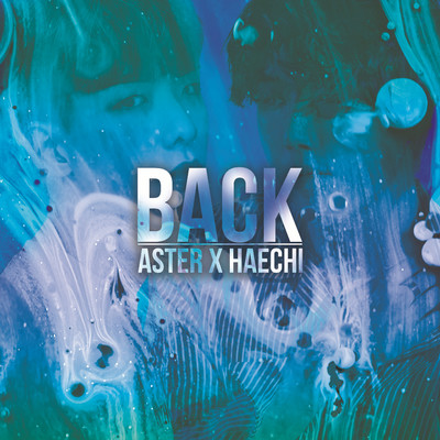 アルバム/Back/ASTER & Haechi