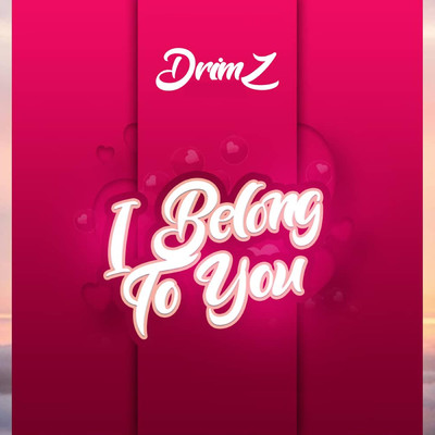 シングル/I Belong To You/Drimz