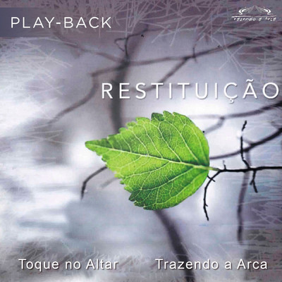 アルバム/Restituicao (Playback)/Trazendo a Arca & Toque no Altar