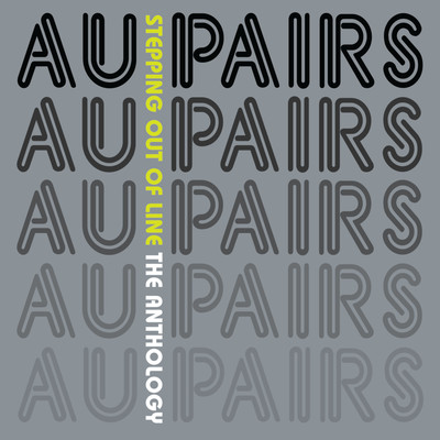 Stepping Out of Line - The Anthology/Au Pairs