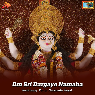 シングル/Om Sri Durgaye Namaha/Puttur Narasimha Nayak