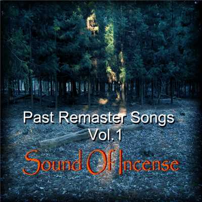 Past Remaster Songs Vol.1/Sound Of Incense