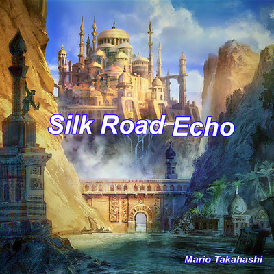 シングル/Silk Road Echo/Mario Takahashi
