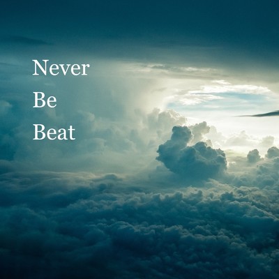 シングル/Never Be Beat/Chill Out&Relax Pop