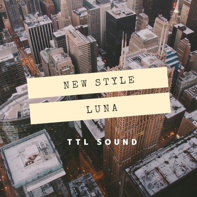 New Style(Nova Mix)/TTL SOUND feat. LUNA