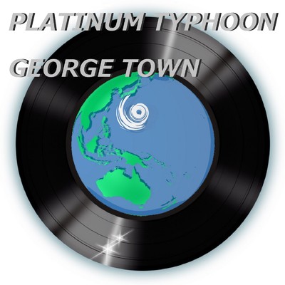 シングル/George Town (Penang Island Mix)/プラチナ タイフーン