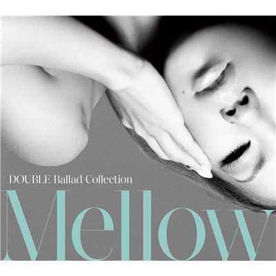 アルバム/Ballad Collection Mellow/DOUBLE