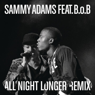 All Night Longer REMIX feat.B.o.B/Sammy Adams