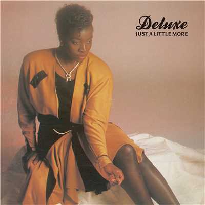 Just A Little More/Deluxe
